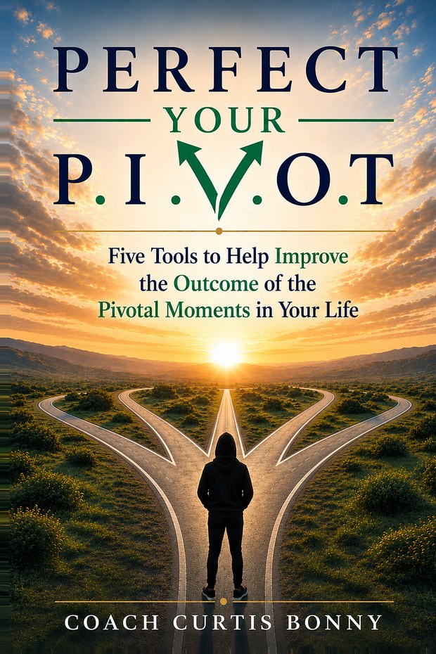 Front cover of Perfect Your P.I.V.O.T. by Coach Curtis Bonny &mdash; a hooded figure standing at a fork in the road at sunrise